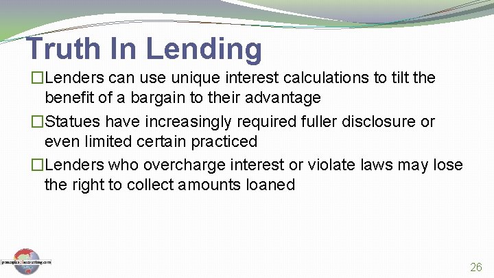 Truth In Lending �Lenders can use unique interest calculations to tilt the benefit of