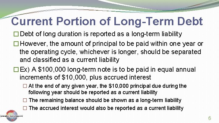 Current Portion of Long-Term Debt �Debt of long duration is reported as a long-term