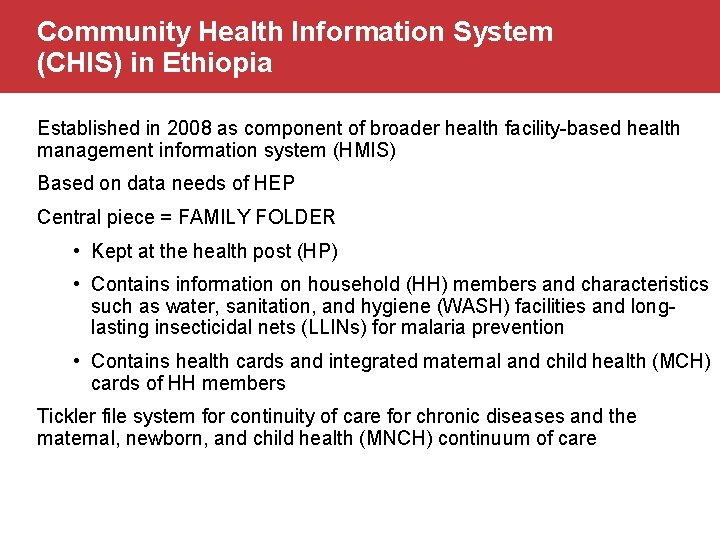 Community Health Information System (CHIS) in Ethiopia Established in 2008 as component of broader