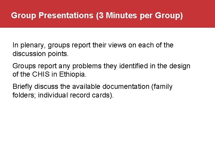Group Presentations (3 Minutes per Group) In plenary, groups report their views on each