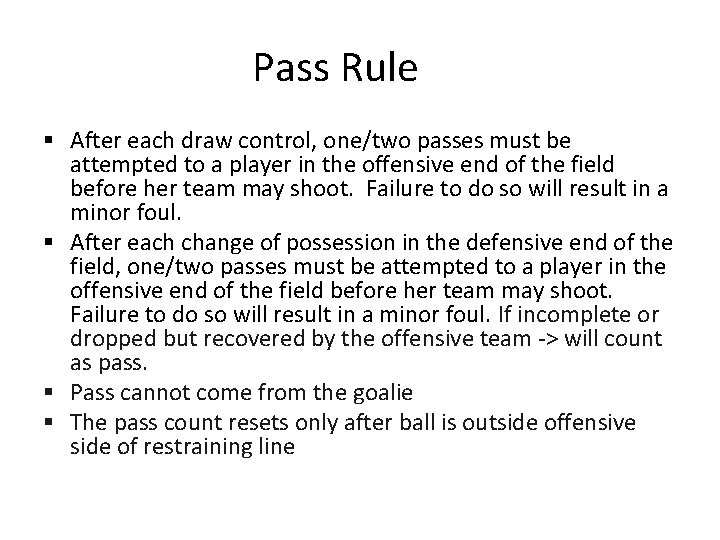 Pass Rule § After each draw control, one/two passes must be attempted to a