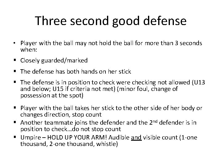 Three second good defense • Player with the ball may not hold the ball
