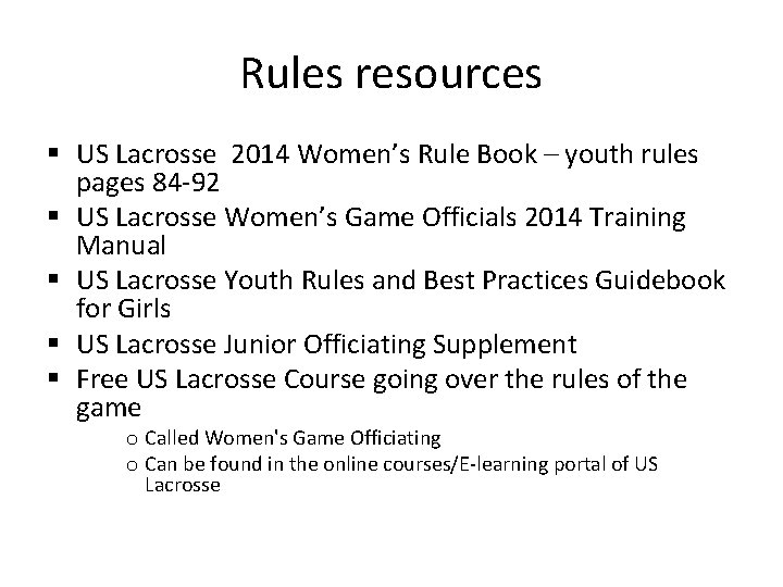 Rules resources § US Lacrosse 2014 Women’s Rule Book – youth rules pages 84