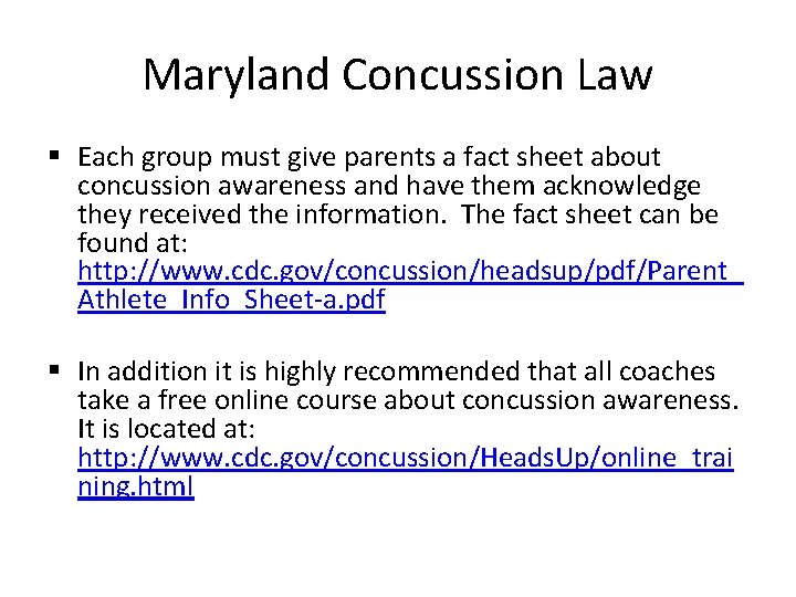 Maryland Concussion Law § Each group must give parents a fact sheet about concussion