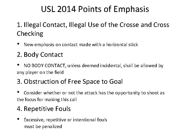 USL 2014 Points of Emphasis 1. Illegal Contact, Illegal Use of the Crosse and