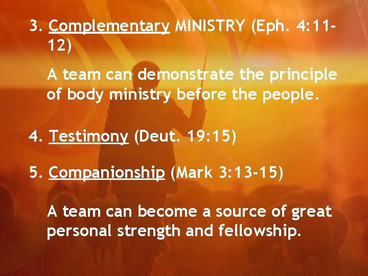 3. Complementary MINISTRY (Eph. 4: 1112) A team can demonstrate the principle of body
