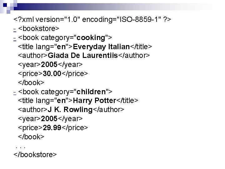<? xml version="1. 0" encoding="ISO-8859 -1" ? > - <bookstore> - <book category="cooking"> <title