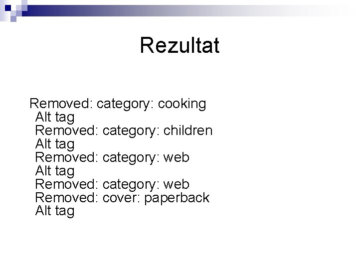 Rezultat Removed: category: cooking Alt tag Removed: category: children Alt tag Removed: category: web