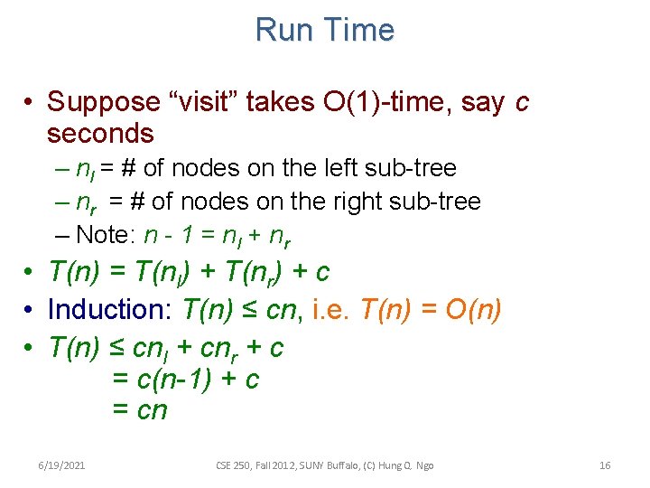 Run Time • Suppose “visit” takes O(1)-time, say c seconds – nl = #