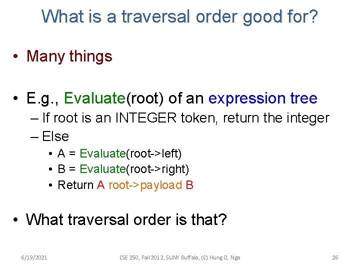 What is a traversal order good for? • Many things • E. g. ,