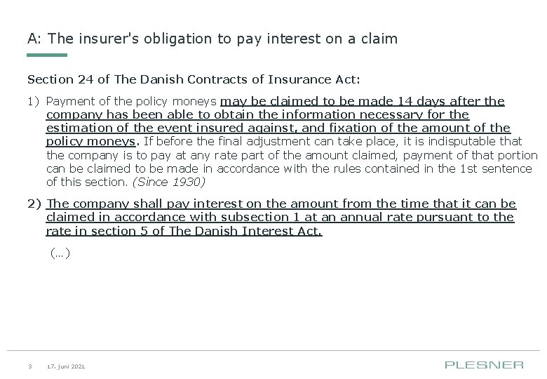 A: The insurer's obligation to pay interest on a claim Section 24 of The