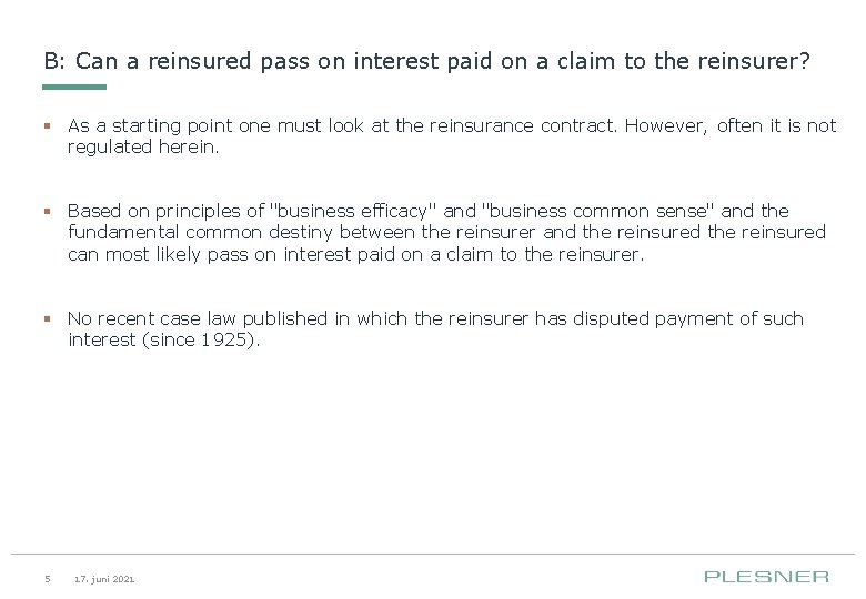 B: Can a reinsured pass on interest paid on a claim to the reinsurer?