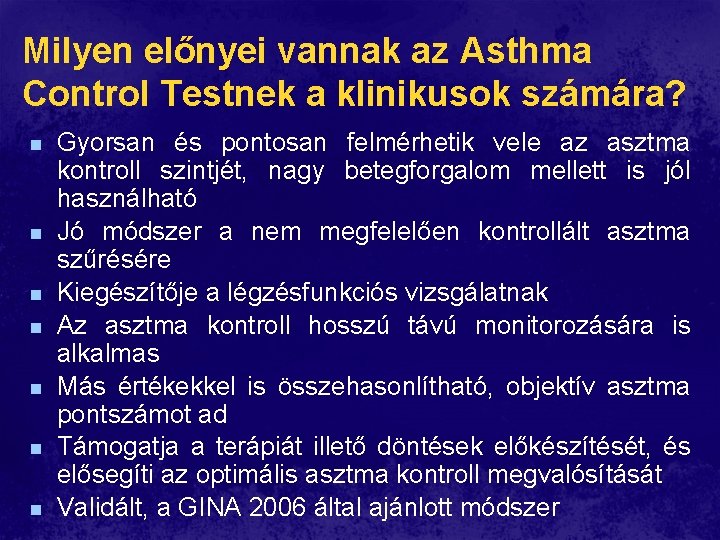 Milyen előnyei vannak az Asthma Control Testnek a klinikusok számára? n n n n Milyen előnyei vannak az Asthma Control Testnek a klinikusok számára? n n n n