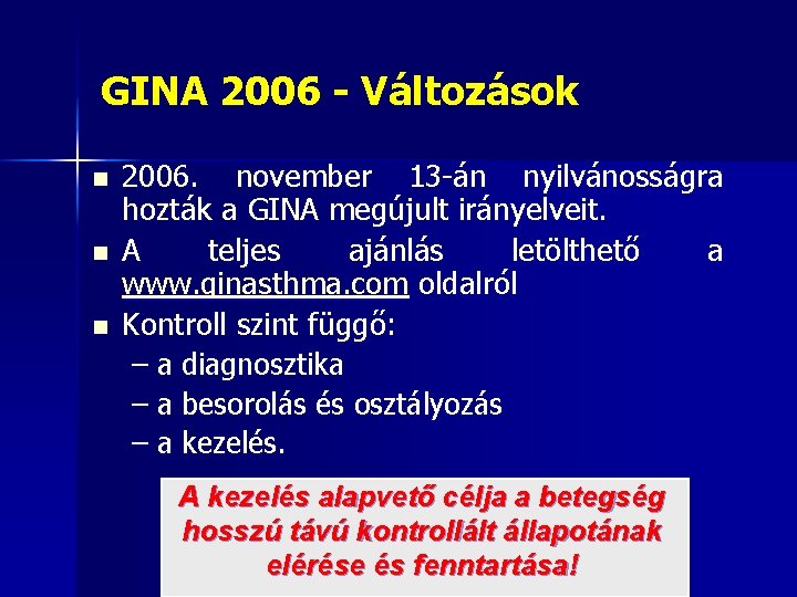 GINA 2006 - Változások n n n 2006. november 13 -án nyilvánosságra hozták a GINA 2006 - Változások n n n 2006. november 13 -án nyilvánosságra hozták a