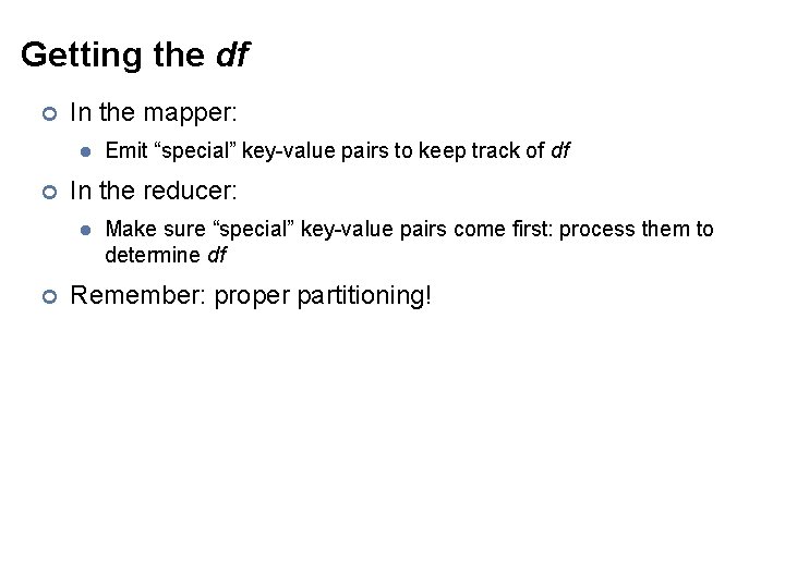 Getting the df ¢ In the mapper: l ¢ In the reducer: l ¢