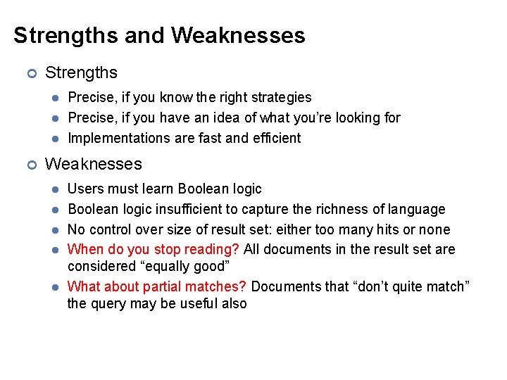 Strengths and Weaknesses ¢ Strengths l l l ¢ Precise, if you know the