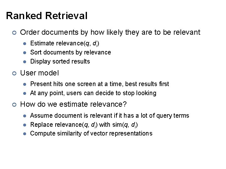 Ranked Retrieval ¢ Order documents by how likely they are to be relevant l