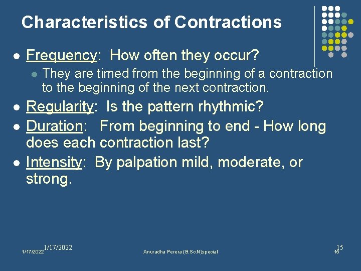 Characteristics of Contractions l Frequency: How often they occur? l l They are timed
