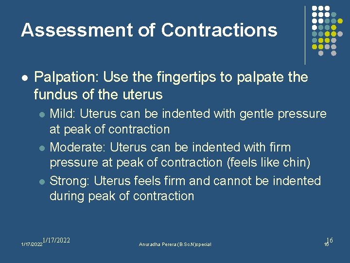 Assessment of Contractions l Palpation: Use the fingertips to palpate the fundus of the
