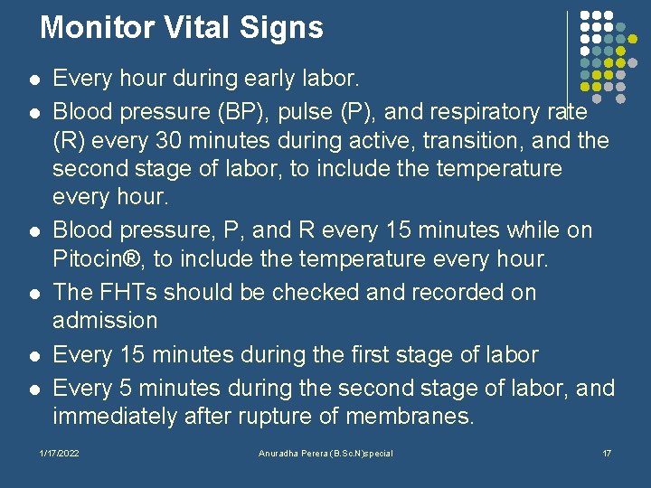 Monitor Vital Signs l l l Every hour during early labor. Blood pressure (BP),