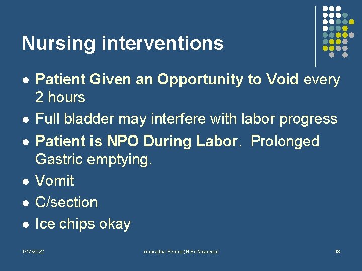 Nursing interventions l l l Patient Given an Opportunity to Void every 2 hours