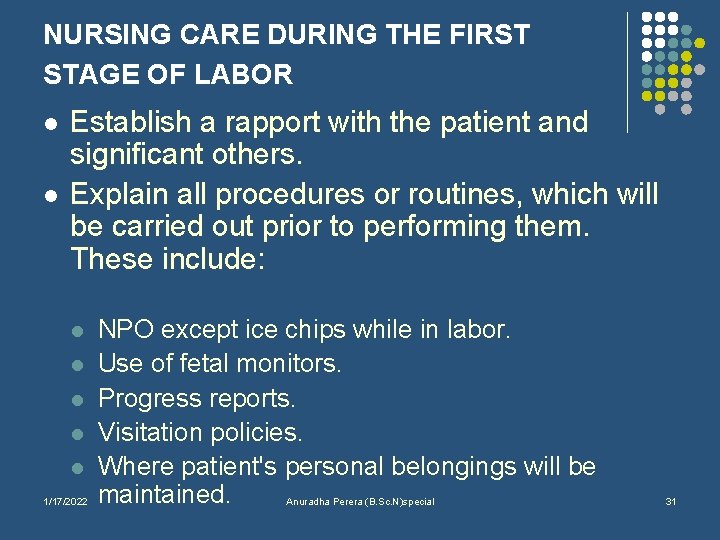 NURSING CARE DURING THE FIRST STAGE OF LABOR l l Establish a rapport with