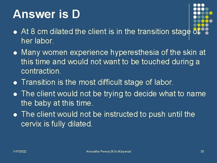 Answer is D l l l At 8 cm dilated the client is in