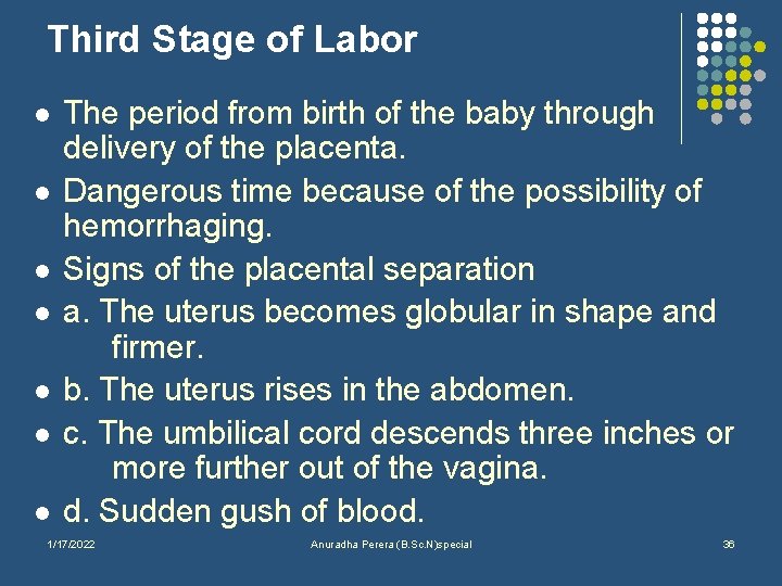 Third Stage of Labor l l l l The period from birth of the