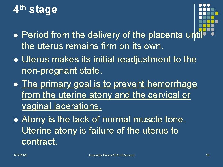 4 th stage l l Period from the delivery of the placenta until the
