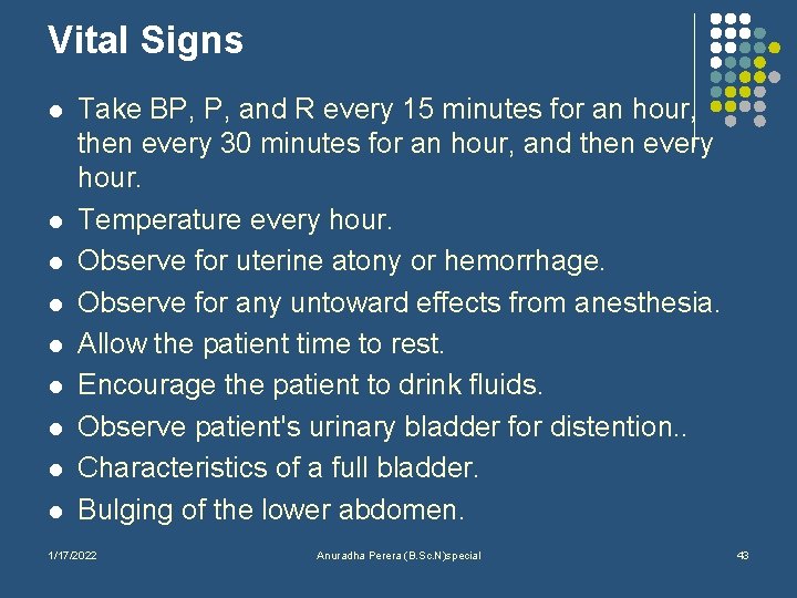 Vital Signs l l l l l Take BP, P, and R every 15