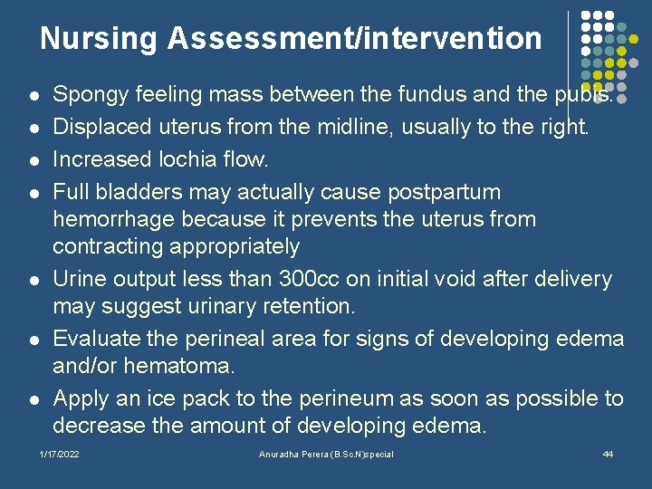 Nursing Assessment/intervention l l l l Spongy feeling mass between the fundus and the