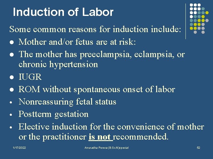 Induction of Labor Some common reasons for induction include: l Mother and/or fetus are