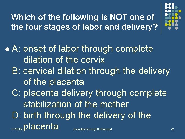 Which of the following is NOT one of the four stages of labor and