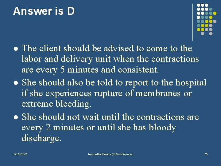 Answer is D l l l The client should be advised to come to