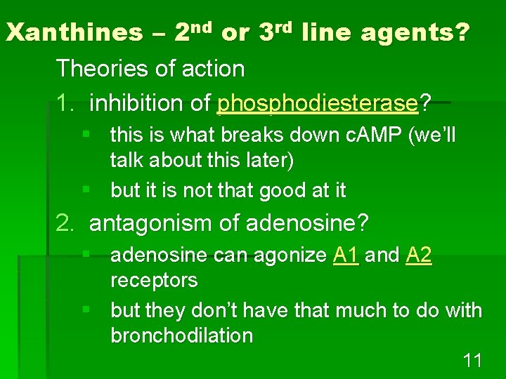 Xanthines – 2 nd or 3 rd line agents? Theories of action 1. inhibition