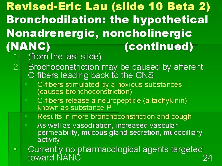 Revised-Eric Lau (slide 10 Beta 2) Bronchodilation: the hypothetical Nonadrenergic, noncholinergic (NANC) (continued) 1.