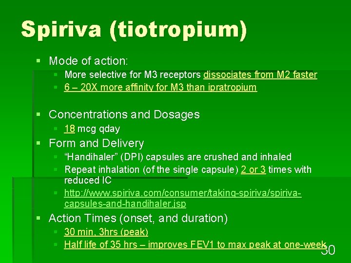 Spiriva (tiotropium) § Mode of action: § More selective for M 3 receptors dissociates