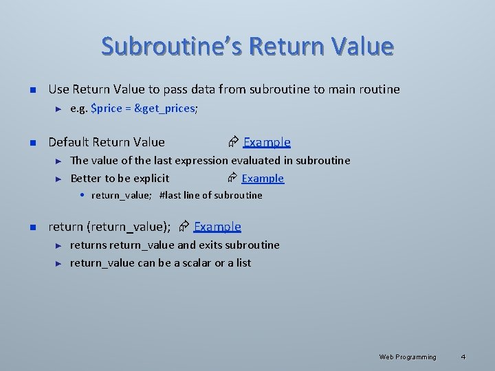 Subroutine’s Return Value n Use Return Value to pass data from subroutine to main