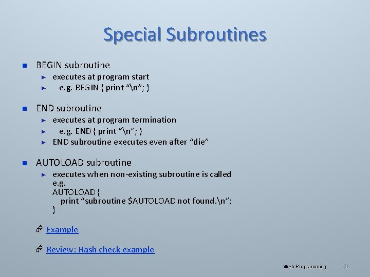 Special Subroutines n BEGIN subroutine ► ► n END subroutine ► ► ► n