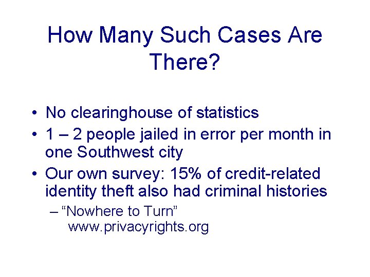 How Many Such Cases Are There? • No clearinghouse of statistics • 1 –