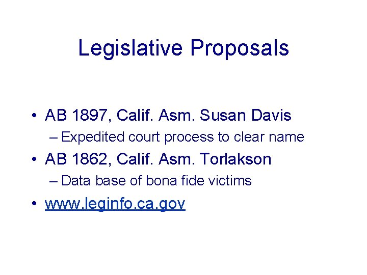 Legislative Proposals • AB 1897, Calif. Asm. Susan Davis – Expedited court process to