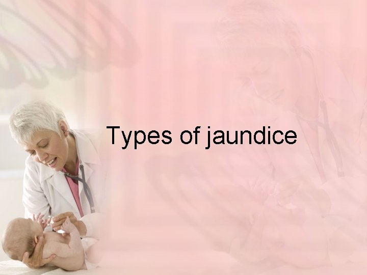 Types of jaundice 