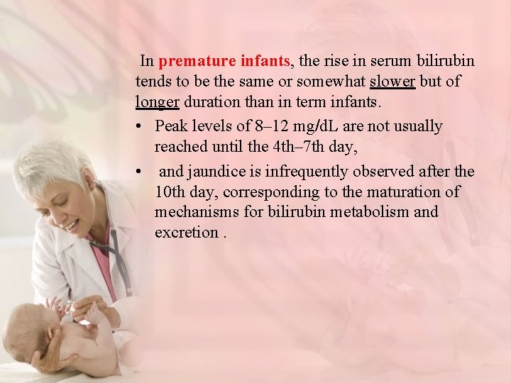 In premature infants, the rise in serum bilirubin tends to be the same or