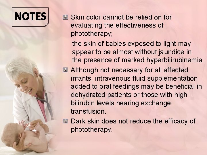 Skin color cannot be relied on for evaluating the effectiveness of phototherapy; the skin