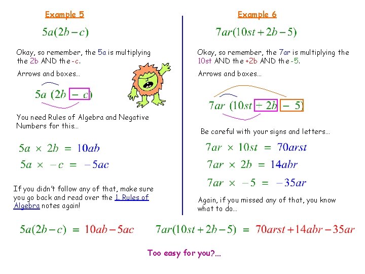 Example 5 Example 6 Okay, so remember, the 5 a is multiplying the 2