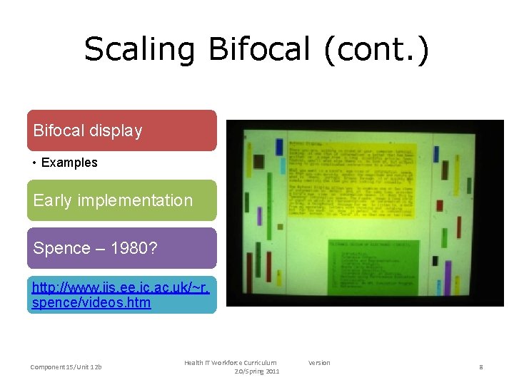 Scaling Bifocal (cont. ) Bifocal display • Examples Early implementation Spence – 1980? http: