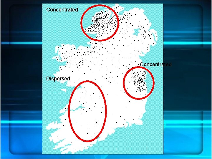 Concentrated Dispersed 
