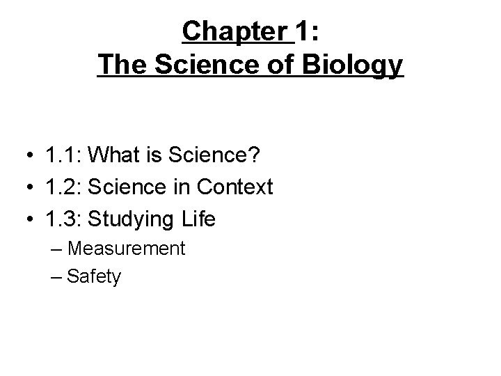 Chapter 1: The Science of Biology • 1. 1: What is Science? • 1.