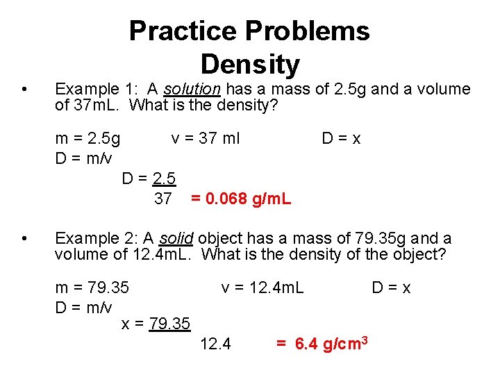 Practice Problems Density • Example 1: A solution has a mass of 2. 5