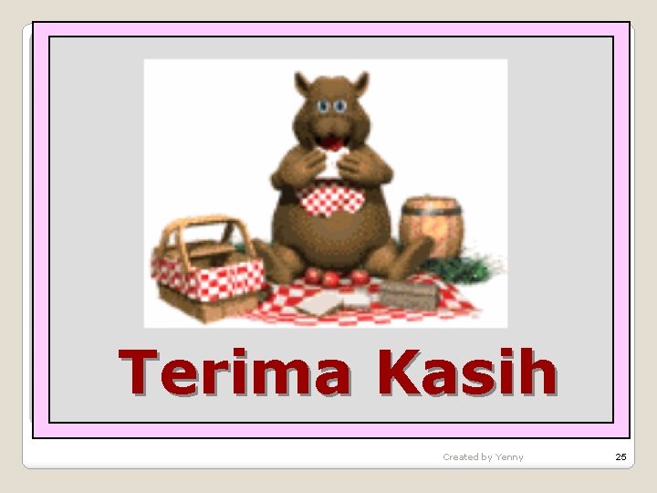 Terima Kasih Created by Yenny 25 